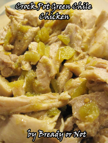 Bready or Not: Crock Pot Green Chile Chicken 