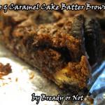 Bready or Not: Oreo and Caramel Cake Batter Brownies