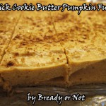 Bready or Not: Quick Cookie Butter Pumpkin Fudge