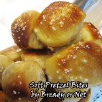 Bready or Not: Soft Pretzel Bites