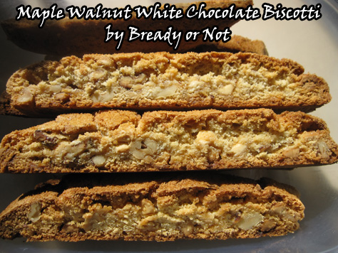 Bready or Not: Maple Walnut White Chocolate Biscotti 