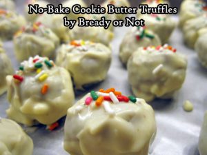 Bready or Not: No-Bake Cookie Butter Truffles