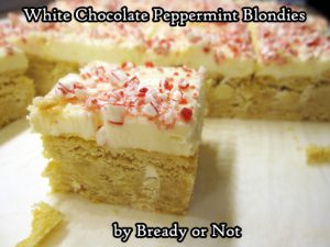 Bready or Not: White Chocolate Peppermint Blondies