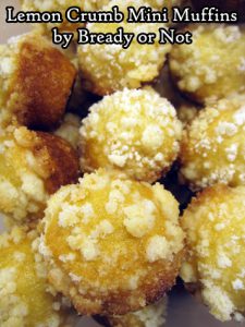 Bready or Not: Lemon Crumb Mini Muffins