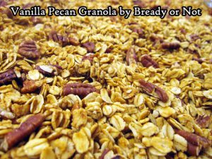 Bready or Not Original: (Gluten Free) Vanilla Pecan Granola