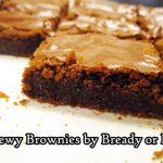 Bready or Not: Chewy Brownies