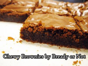 Bready or Not: Chewy Brownies