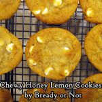 Bready or Not Original: Chewy Honey Lemon Cookies