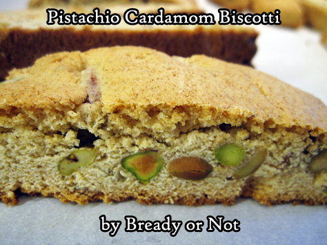 Bready or Not: Pistachio Cardamom Biscotti 