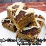 Bready or Not: Maple-Glazed Cinnamon Chip Bars