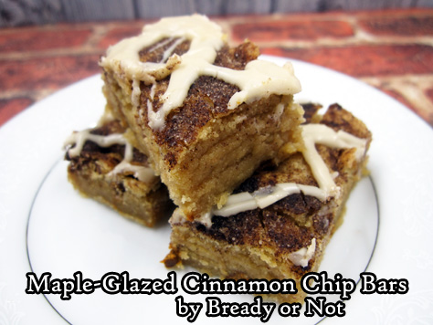 Bready or Not: Maple-Glazed Cinnamon Chip Bars 