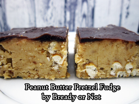 Bready or Not: No-Bake Peanut Butter Pretzel Fudge 