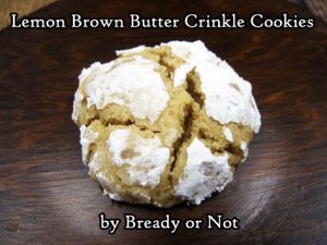 Bready or Not: Lemon Brown Butter Crinkle Cookies