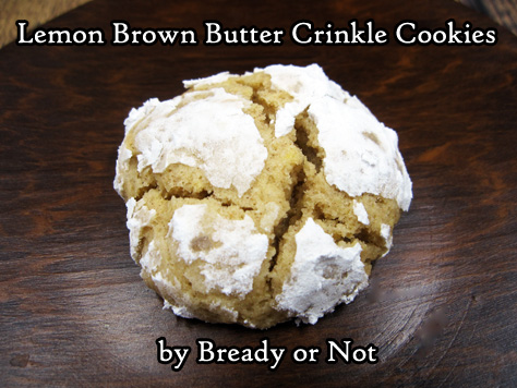 Bready or Not: Lemon Brown Butter Crinkle Cookies 