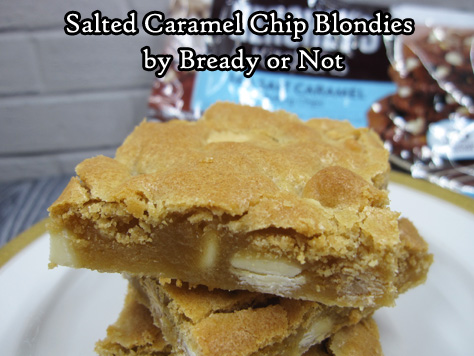 Bready or Not Original: Salted Caramel Chip Blondies 