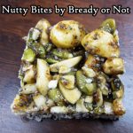 Bready or Not Original: Nutty Bites