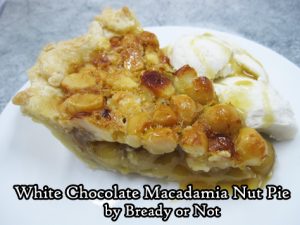 Bready or Not Original: White Chocolate Macadamia Nut Pie