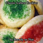 Bready or Not: Classic Icebox Cookies