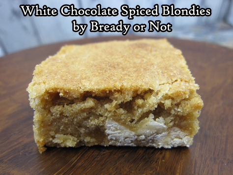 Bready or Not: White Chocolate Spiced Blondies 