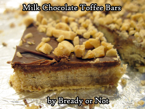 Bready or Not: Milk Chocolate Toffee Bars 