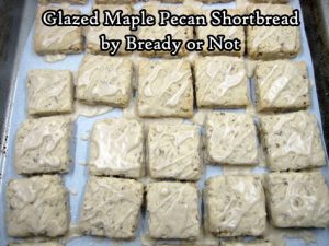 Bready or Not Original: Glazed Maple Pecan Shortbread Cookies