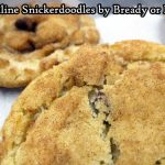 Bready or Not: Praline Snickerdoodles