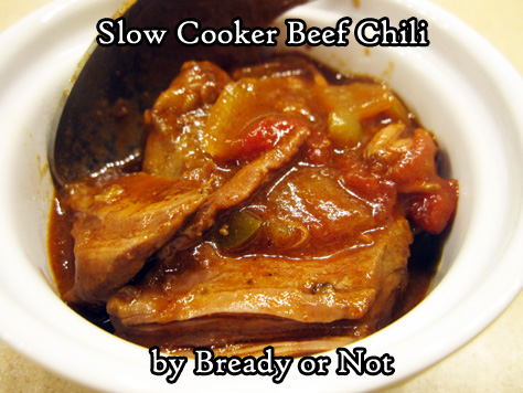 Bready or Not: Slow Cooker Beef Chili