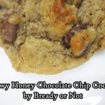 Bready or Not Original: Chewy Honey Chocolate Chip Cookies