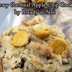 Bready or Not Original: Chewy Oatmeal Apple Chip Cookies