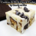 Bready or Not Original: Cookies and Milk Quick Fudge