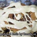 Bready or Not Original: Glazed Gingerbread Rolls