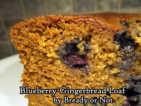 Bready or Not Original: Blueberry-Gingerbread Loaf 