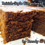 Bready or Not: British-Style Gingerbread