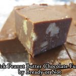 Bready or Not Original: Quick Peanut Butter Chocolate Fudge