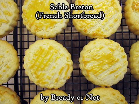 Bready or Not: Sable Breton (French Shortbread) 