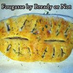 Bready or Not: Fougasse