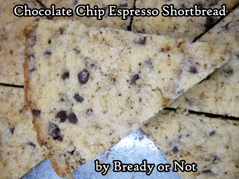 Bready or Not Original: Chocolate Chip Espresso Shortbread  