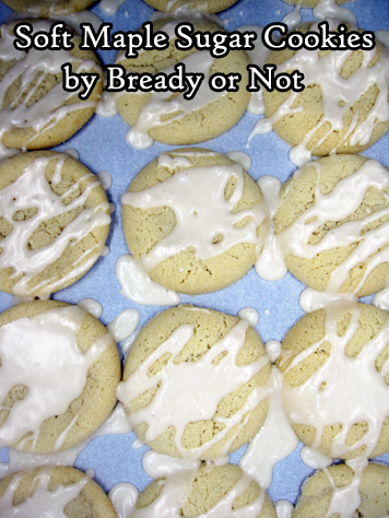 Bready or Not Original: Soft Maple Sugar Cookies 