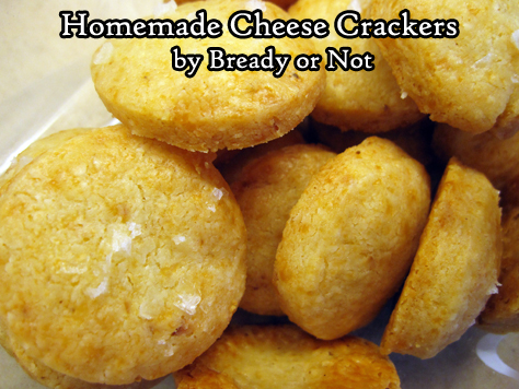 Bready or Not: Homemade Cheese Crackers