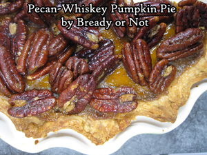 Bready or Not: Pecan-Whiskey Pumpkin Pie