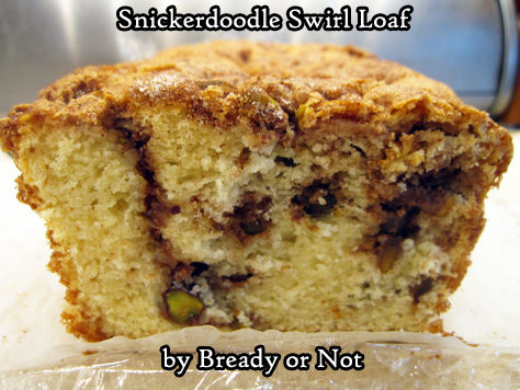 Bready or Not Original: Snickerdoodle Swirl Loaf 