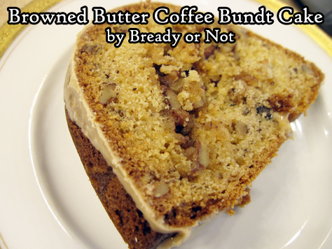 Bready or Not Original: Brown Butter Coffee Bundt Cake 