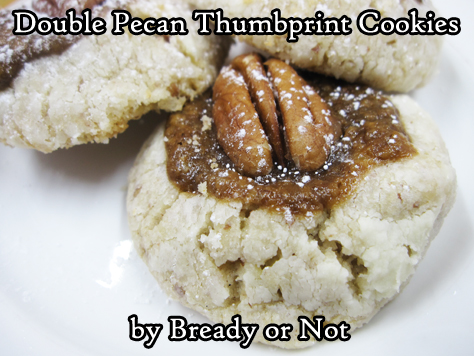 Bready or Not: Double Pecan Thumbprint Cookies 