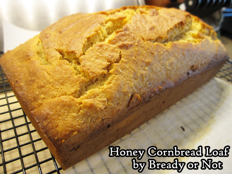 Bready or Not Original: Honey Cornbread Loaf
