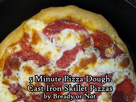 Bready or Not: 5 Minute Artisan Pizza Dough and Cast Iron Pan Pizzas