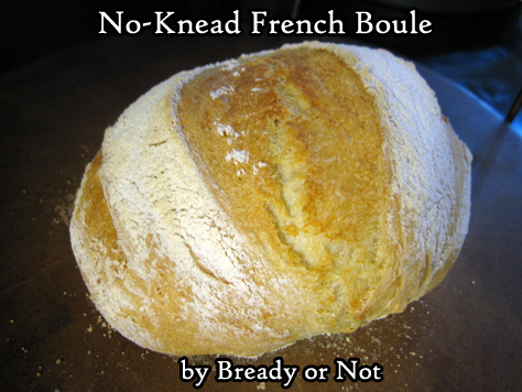 Bready or Not: No-Knead French Boule (French Bread Round)