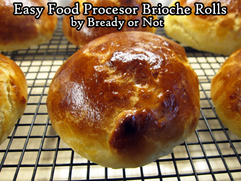 Bready or Not Original: Food Processor Brioche Rolls