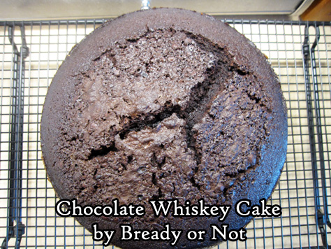 Bready or Not: Chocolate Whiskey Cake